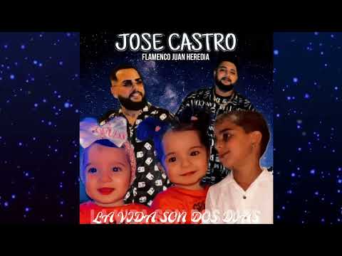 JOSE CASTRO - LA VIDA SON DOS DÍAS "FT.Flamenco Juan Heredia"