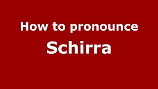 How to pronounce Schirra