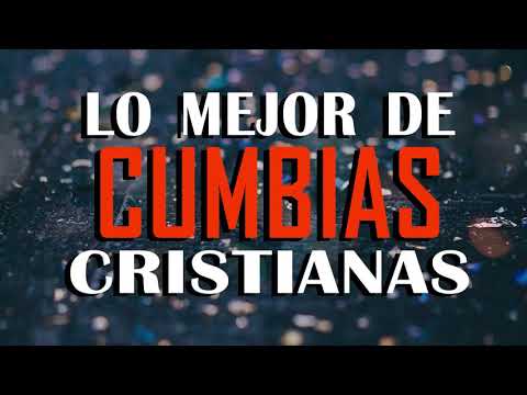 Cumbias Cristianas Alegres 2022 🙏 LO MEJOR DE CUMBIAS CRISTIANAS 🙏 MÚSICA CRISTIANA REGIONAL