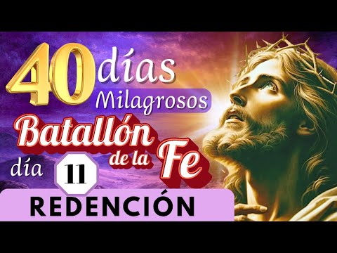 ✝️ 𝘿í𝙖 11/ 𝟰𝟬 𝙙í𝙖𝙨 𝙈𝙄𝙇𝘼𝙂𝙍𝙊𝙎𝙊𝙎 𝙚𝙣 𝙚𝙡 𝘽𝘼𝙏𝘼𝙇𝙇𝙊𝙉 𝘿𝙀 𝙇𝘼 𝙁𝙀/del Señor viene la redención!