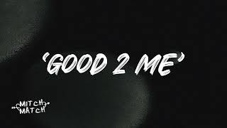 kelz - good 2 me (audio)