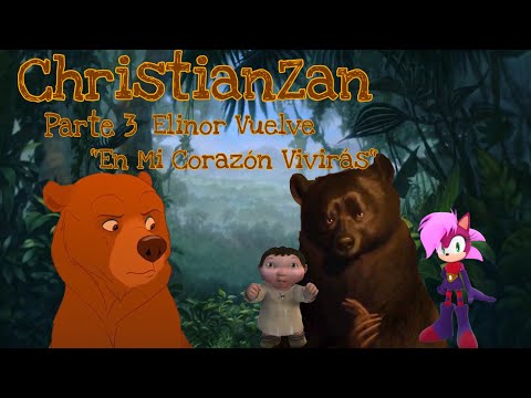 Christianzan Parte 3 - Elinor Vuelve/(“En Mi Corazón Vivirás”)