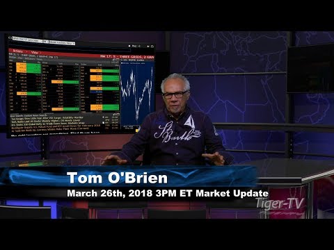 March 26th 3PM ET Market Update with Tom O'Brien on TFNN