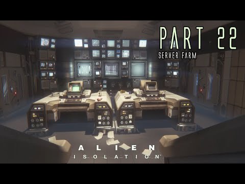 ALIEN ISOLATION | Part 22 (Escaping the Server Hub) | Cinematic Gameplay Walkthrough