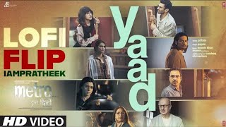 Yaad Lofi Flip _ Papon _ Metro...in Dino _ Pritam _ Anurag Basu _ Momin K _ IAMPRATHEEK
