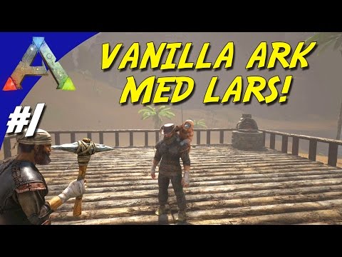 VANILLA ARK MED LARS! - ARK Survival Evolved Dansk Ep 1 - Skies of Nazca