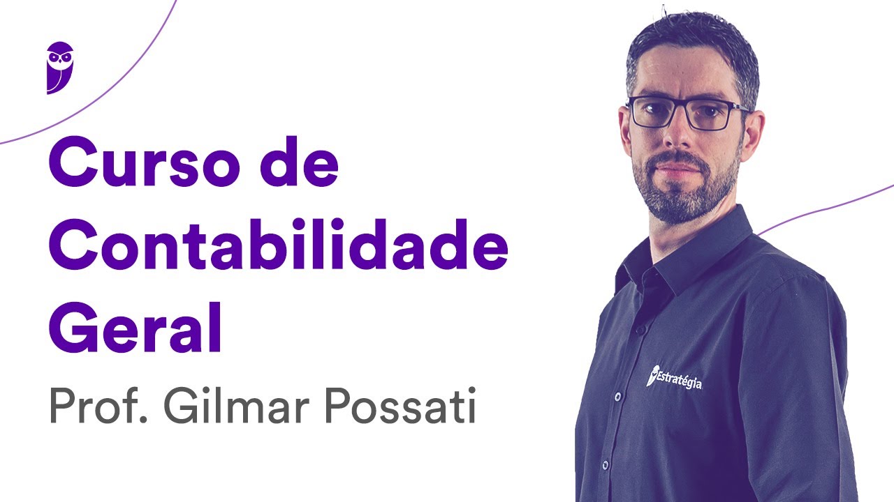 Curso de Contabilidade Geral - Prof. Gilmar Possati