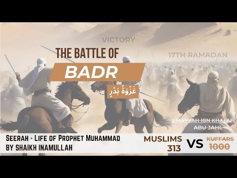 94 | BATTLE OF BADR (Part 2) | SEERAH - Life of Prophet Muhammad ﷺ | Shaikh Inamullah