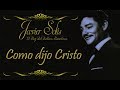 Javier Solís   Como Dijo Cristo   Letra