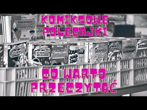 Komiksowe polecajki - #19 czyli co warto przeczytać !