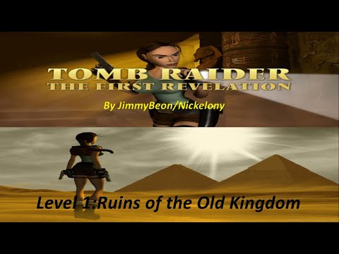 TRLE, Tomb Raider: The First Revelation[#1] : Ruins of the Old Kingdom