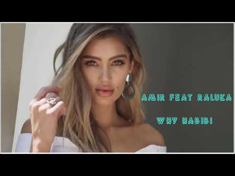 Amir Feat. Raluka - Why Habibi(Remix 2019)