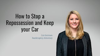 How to Stop a Repossession and Keep your Car