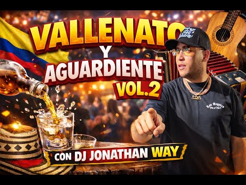 VALLENATO ❌ AGUARDIENTE VOL.2 MIX CON DJ JONATHAN WAY 🇩🇴 COLOMBIA Y VENEZUELA 🇻🇪🇨🇴🇻🇪🇨🇴🇻🇪 🇩🇴🇩🇴