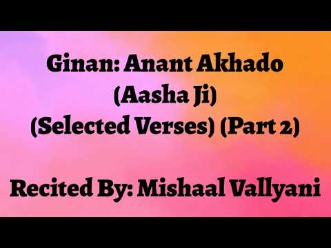Anant Akhado (Aasha Ji) (Parts 77, 188, 125) - Mishaal Vallyani