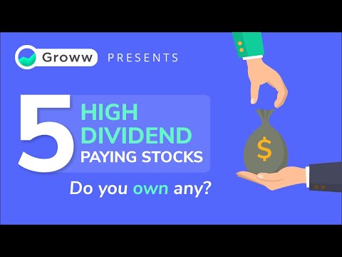 5 High Dividend Paying Stocks - Should You Invest | Groww
