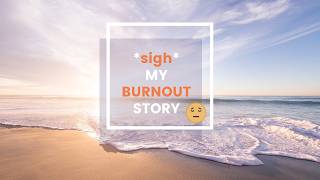My Burnout Story: sharing to help heal #burnoutrecovery #burnout #highlysensitive  #hsp #toxicwork