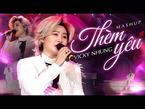 Mashup THÈM YÊU - VICKY NHUNG chinh phục khán giả với giọng ca đầy da diết và sâu lắng | Live Stage