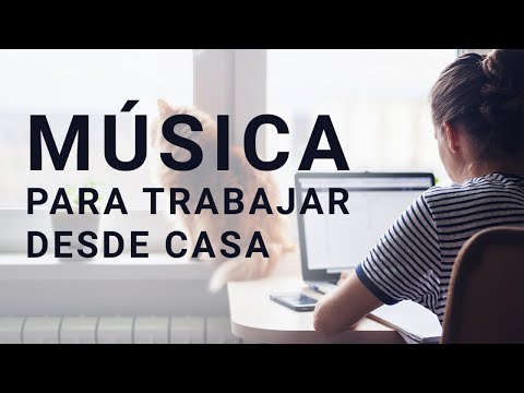 Música Para Trabajar Desde Casa