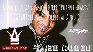 Diablo, Lil Xan, Smokepurpp &quot;Purpple Hearts&quot; (WSHH Exclusive - 3D AUDIO) Use Headphones.