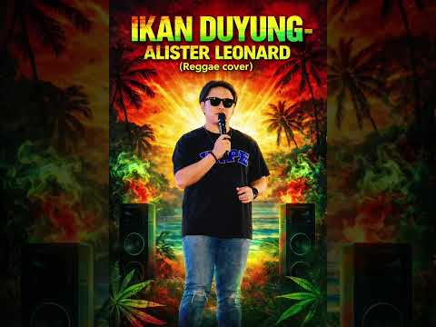 Ikan Duyung-Alister Leonard(Reggae cover)