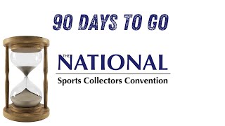 90 days to go to the National Sports Card Convention. Are you prepared?