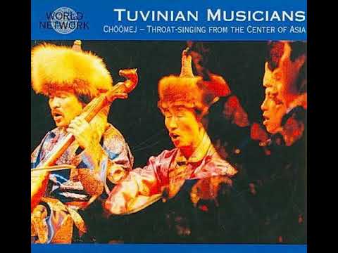 Tuvinian Singers & Musicians – Chöömej - Throat-Singing From The Center Of Asia (Full Album 1993)