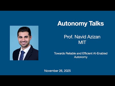 Autonomy Talks - Navid Azizan: Towards Reliable and Efficient AI-Enabled Autonomy