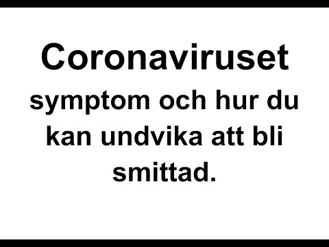 Coronaviruset - symptom och hur du kan undvika att bli smittad