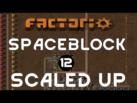 SCALED UP - Ep 12 - Spaceblock Mod FACTORIO Gameplay
