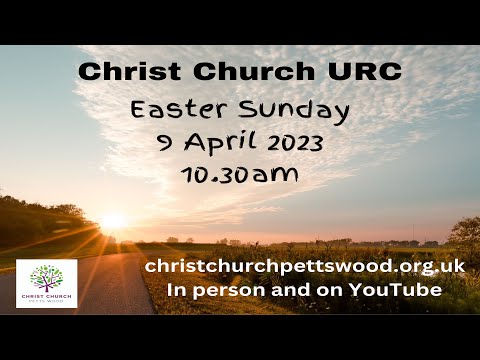 Morning Worship - Easter Sunday - Sunday 9th April 2023