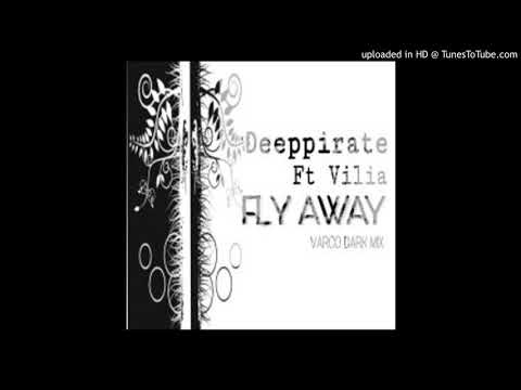 Deeppirate ft Vilia - Fly Away(Varco Dark Mix)