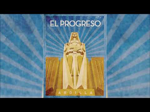 El Progreso (Disco Completo) - Ardilla - 2018