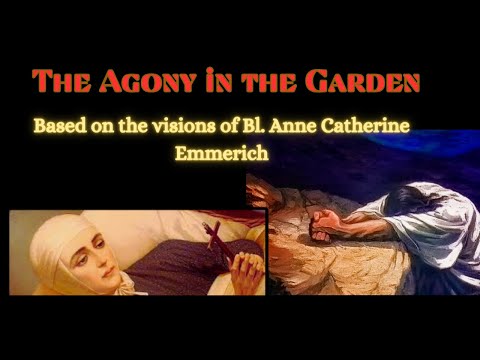 Blessed Anne Catherine's visions on Jesus's Agony in the Garden