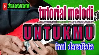 Download lagu TUTORIAL MELODI UNTUKMU BY INUL DARATISTA mp3