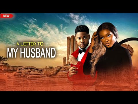 New Released Now (A LETTER TO MY HUSBAND) -Clinton Joshua/Chinenye Nnebe/Doris -Latest 2025 NigMovie
