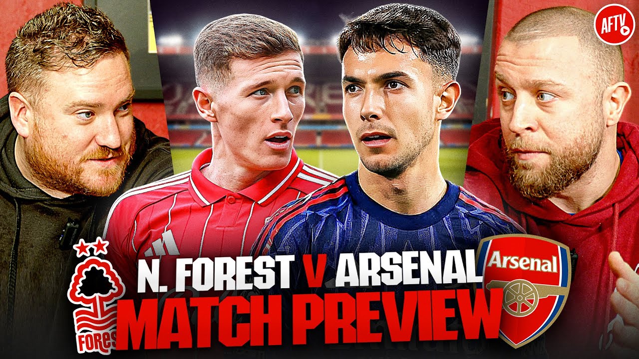 Time To Show Our Levels Against Faltering Forest|  Match Preview | Nottingham Forest vs Arsenal