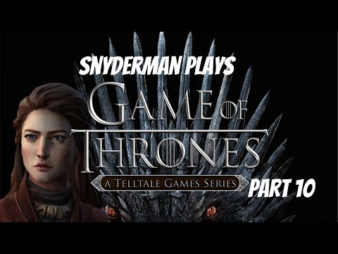 Snyderman Plays Telltale’s Game of Thrones Full Playthrough Pt. 10: Sons of Winter Pt. 1