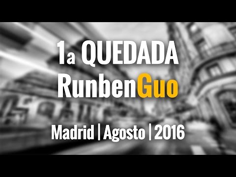 1ª Quedada RunbenGuo MADRID//2016