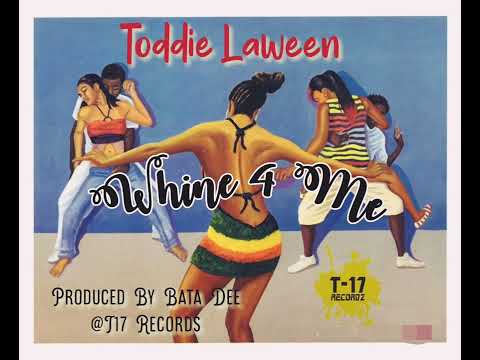 Toddie Laween - Whine 4 Me