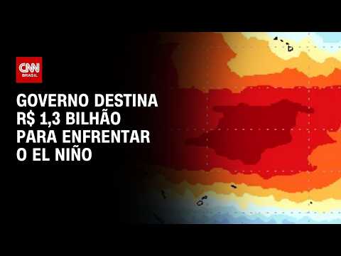 El Niño: Governo destina R$ 1,3 bilhão para enfrentar o fenômeno | CNN PRIME TIME