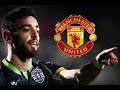 Bruno Fernandes - Welcome to Manchester United - Best Skills, Goals and Assists