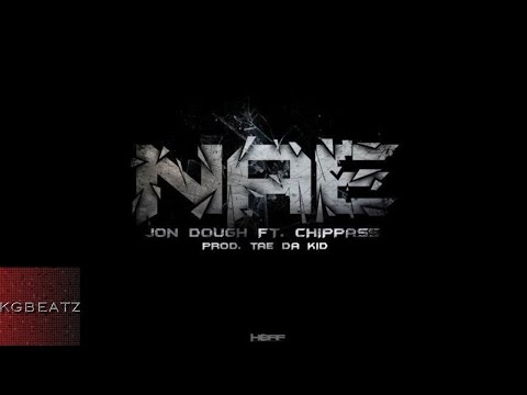 Jon Dough ft. Chippass - Nae [Prod. By Tae Da Kid] [New 2014]
