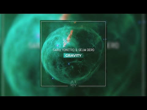 SAIBU, Yonetro & Seum Dero - Gravity (LIT Records Promotion)