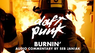 Daft Punk - Burnin&#39; (Official Music Video with Audio Commentary by Seb Janiak)