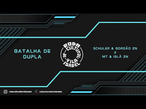 RODA CULTURAL DE VILA ISABEL #394 - SCHULER & GORDÃO ZN x MT & ISLÃ  - FINAL