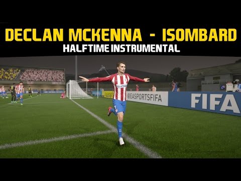 [FIFA17] Halftime Instrumental: Declan McKenna - Isombard
