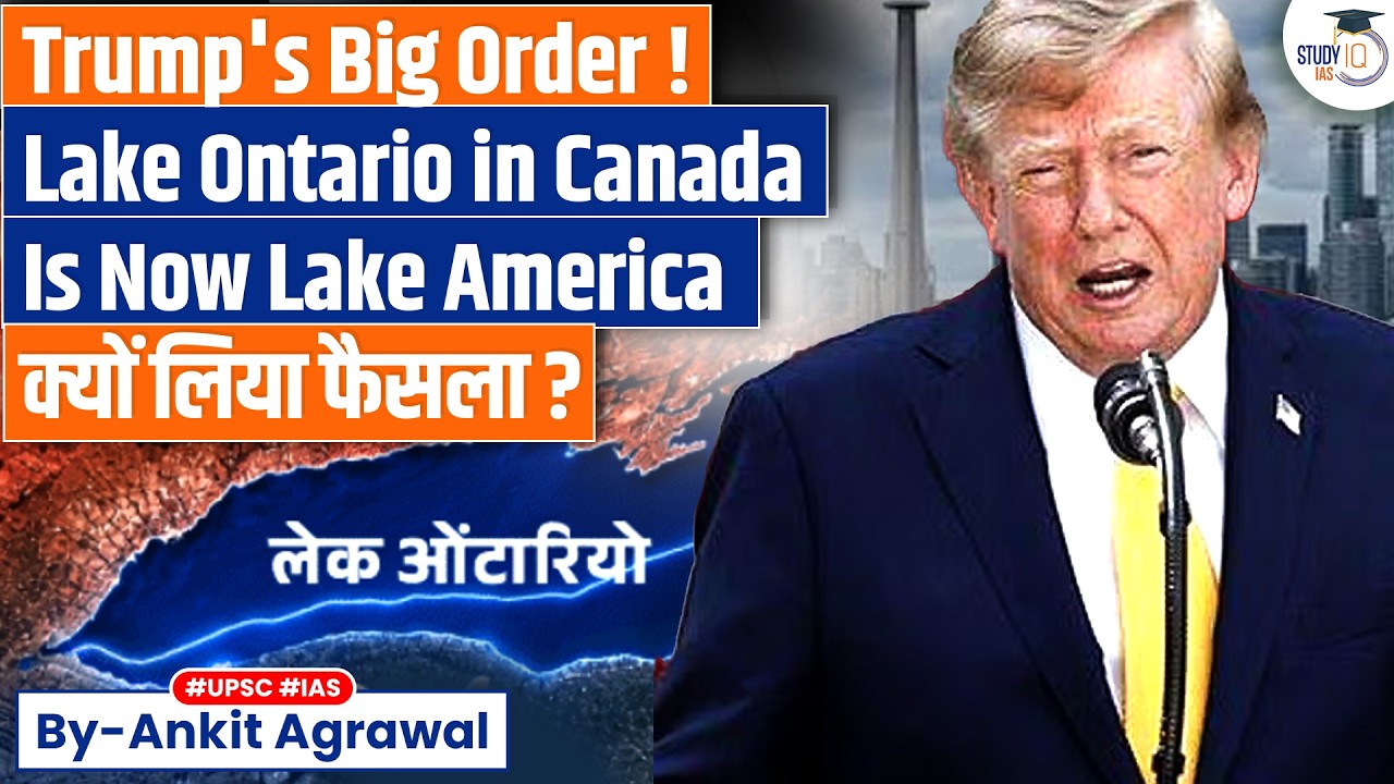 Trump Orders Lake Ontario to be Renamed Lake America | Ankit Agrawal Study IQ