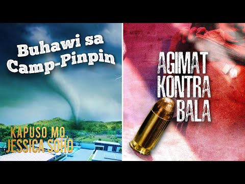 Buhawi sa Camp-pinpin; Agimat kontra bala | Kapuso Mo, Jessica Soho