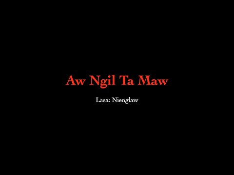 Nienglaw - Aw Ngil Ta Maw